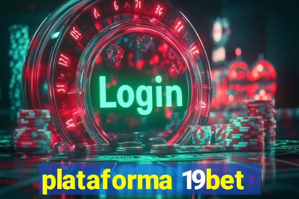 plataforma 19bet